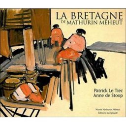 La Bretagne de Mathurin Méheut Anne de Stoop, Patrick Le Tiec Bibliothèque de l'image