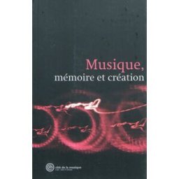 Musique, mémoire et création Collectif Cité de la musique