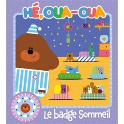 Hé, Oua-Oua. Le badge sommeil hachette jeunesse Hachette Jeunesse