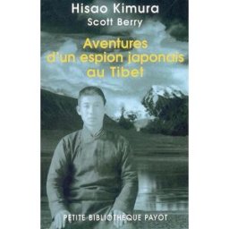 Aventures d'un espion japonais au Tibet : mes dix ans incognito à travers l'Asie Hisao Kimura, Scott Berry Payot