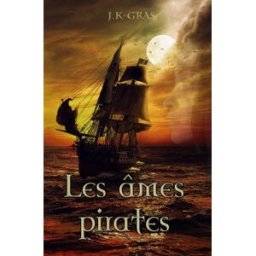 Les Âmes Pirates: L'Anarkhia gras, j.k Independently published