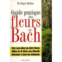 Guide pratique des fleurs de Bach Roger Halfon Trajectoire