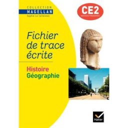 Histoire, géographie CE2 : fichier de trace écrite : nouveaux programmes Sophie Le Callennec Hatier