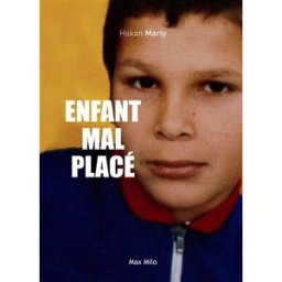 Enfant mal placé Hakan Marty Max Milo