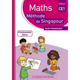 Maths, méthode de Singapour CE1, cycle 2 : guide pédagogique : programmes 2016 monica neagoy, librairie des ecoles paris, chantal kritter, agnès szikora, evelyne touchard la Librairie des écoles
