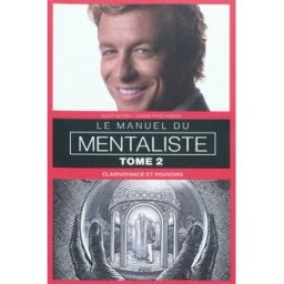 Le manuel du mentaliste. Vol. 2. Clairvoyance et pouvoirs Clint Marsh, William Walker Atkinson Original Books