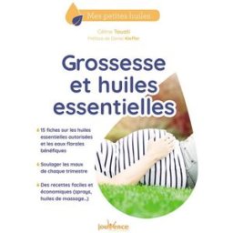 Grossesse et huiles essentielles Céline Touati Jouvence