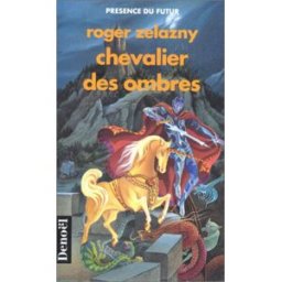 Chevalier des ombres Roger Zelazny Denoël