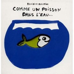 Comme un poisson dans l'eau Bénédicte Guettier Ecole des loisirs