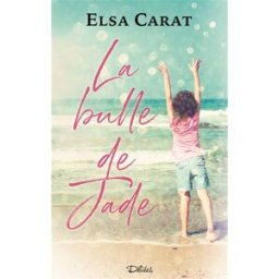 La bulle de Jade Elsa Carat Editions Déliées