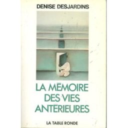 la mémoire des vies antérieures: ascèse et vies successives desjardins,denise la table ronde