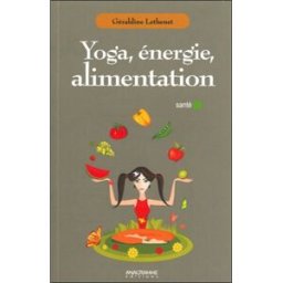 Yoga, énergie, alimentation Géraldine Lethenet Anagramme éditions