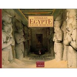 Voyage en Egypte David Roberts Bibliothèque de l'image