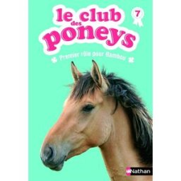 Le club des poneys. Vol. 7. Premier rôle pour Bambou Sylvie Baussier Nathan Jeunesse