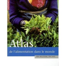 Atlas de l'alimentation dans le monde Erik Millstone, Tim Lang Autrement