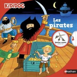 Les pirates Anne-Sophie Baumann, Olivier-Marc Nadel, Rémi Saillard Nathan Jeunesse