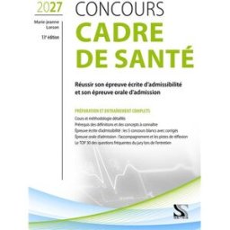 Concours cadre de santé 2027 : réussir son épreuve écrite d'admissibilité et son épreuve orale d'adm Marie-Jeanne Lorson Setes