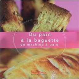 Du pain à la baguette en machine à pain valentin duval R. Pages