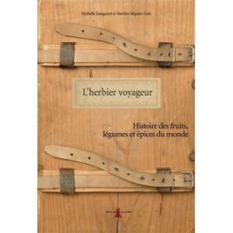 L'herbier voyageur : histoire des fruits, légumes et épices du monde Michelle Jeanguyot, Martine Séguier-Guis Plume de carotte