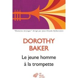 Le jeune homme à la trompette Dorothy Baker Belles lettres