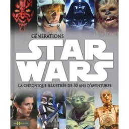 Générations Star Wars : la chronique illustrée de 30 ans d'aventures collectif Hors collection