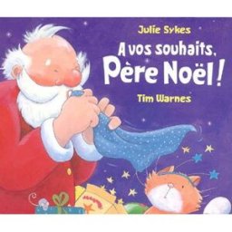 A vos souhaits Père Noël ! Julie Sykes, Tim Warnes Mijade