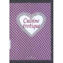 Cuisine érotique sonia ezgulian S. Bachès