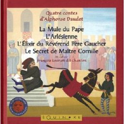 La mule du pape. L'Arlésienne. L'élixir du révérend-père Gaucher Alphonse Daudet Equinoxe