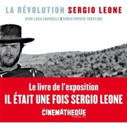 La révolution Sergio Leone christopher frayling,gian luca farinelli La Table ronde