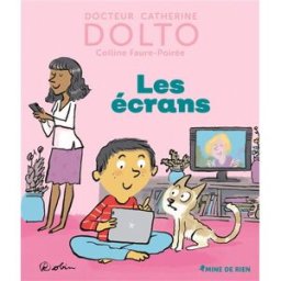 Les écrans Catherine Dolto-Tolitch, Colline Faure-Poirée, Robin Gallimard-Jeunesse Giboulées