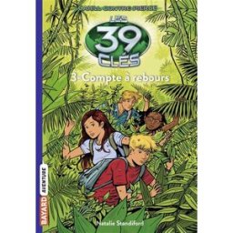 Les 39 clés : Cahill contre Pierce. Vol. 3. Compte à rebours Natalie Standiford Bayard Jeunesse