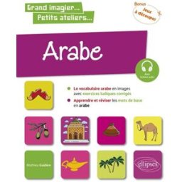 Arabe en images avec exercices ludiques A1 : apprendre et réviser les mots de base Mathieu Guidère Ellipses