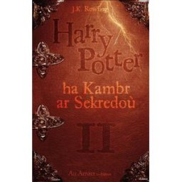 Harry Potter. Vol. 2. Harry Potter ha kambr ar sekredoù J.K. Rowling le Temps éditeur = An Amzer Embanner