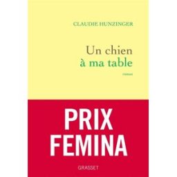 Un chien à ma table Claudie Hunzinger Grasset