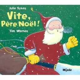 Vite, Père Noël ! Julie Sykes, Tim Warnes Mijade