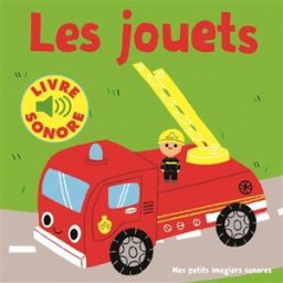 Les jouets : 6 sons à écouter, 6 images à regarder Marion Billet Gallimard-Jeunesse Musique