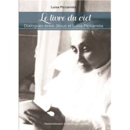 Le livre du ciel : dialogues entre Jésus et Luisa Piccarreta Luisa Piccarreta Rassemblement à son image éditions