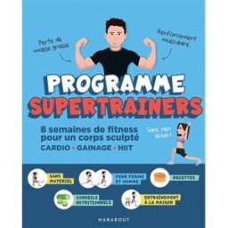 Programme supertrainers : 8 semaines de fitness pour un corps sculpté : cardio, gainage, HIIT Marin Tomassini Marabout