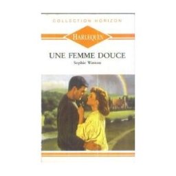 une femme douce - goblin court weston sophie collection harlequin collection horizon n° 1122