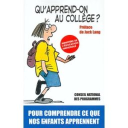 Qu'apprend-on au collège ? : cahier des exigences pour le collégien : pour comprendre ce que nos enf France. Conseil national des programmes XO