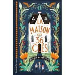 La maison aux 36 clés Nadine Debertolis Magnard jeunesse