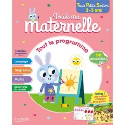 Toute ma maternelle, toute petite section, 2-3 ans : tout le programme Caroline Marcel Hachette Education