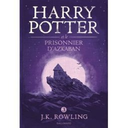 Harry Potter. Vol. 3. Harry Potter et le prisonnier d'Azkaban J.K. Rowling Gallimard-Jeunesse