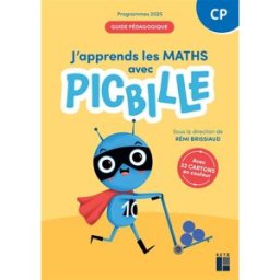 J'apprends les maths avec Picbille, CP : guide pédagogique : programmes 2025 Clerc, Pierre Retz