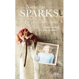 Le porte-bonheur : peut-on résister à la force du destin ? Nicholas Sparks Michel Lafon Poche
