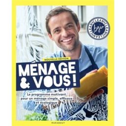 Ménage & vous ! : le programme motivant pour un ménage simple, efficace et écologique Bruno Ginesty Marabout