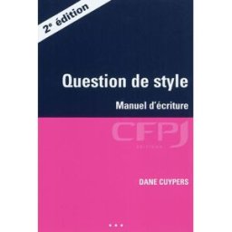 Question de style : manuel d'écriture Dane Cuypers CFPJ