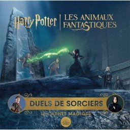 Le carnet magique. Harry Potter, Les animaux fantastiques : duels de sorciers Collectif Gallimard-Jeunesse