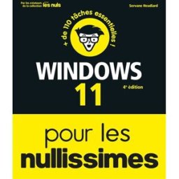 Windows 11 pour les nullissimes : + de 110 tâches essentielles ! Servane Heudiard First interactive