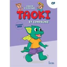 Taoki et compagnie, CP : cahier d'écriture : programme 2025 Isabelle Carlier, Angélique Le Van Gong Istra